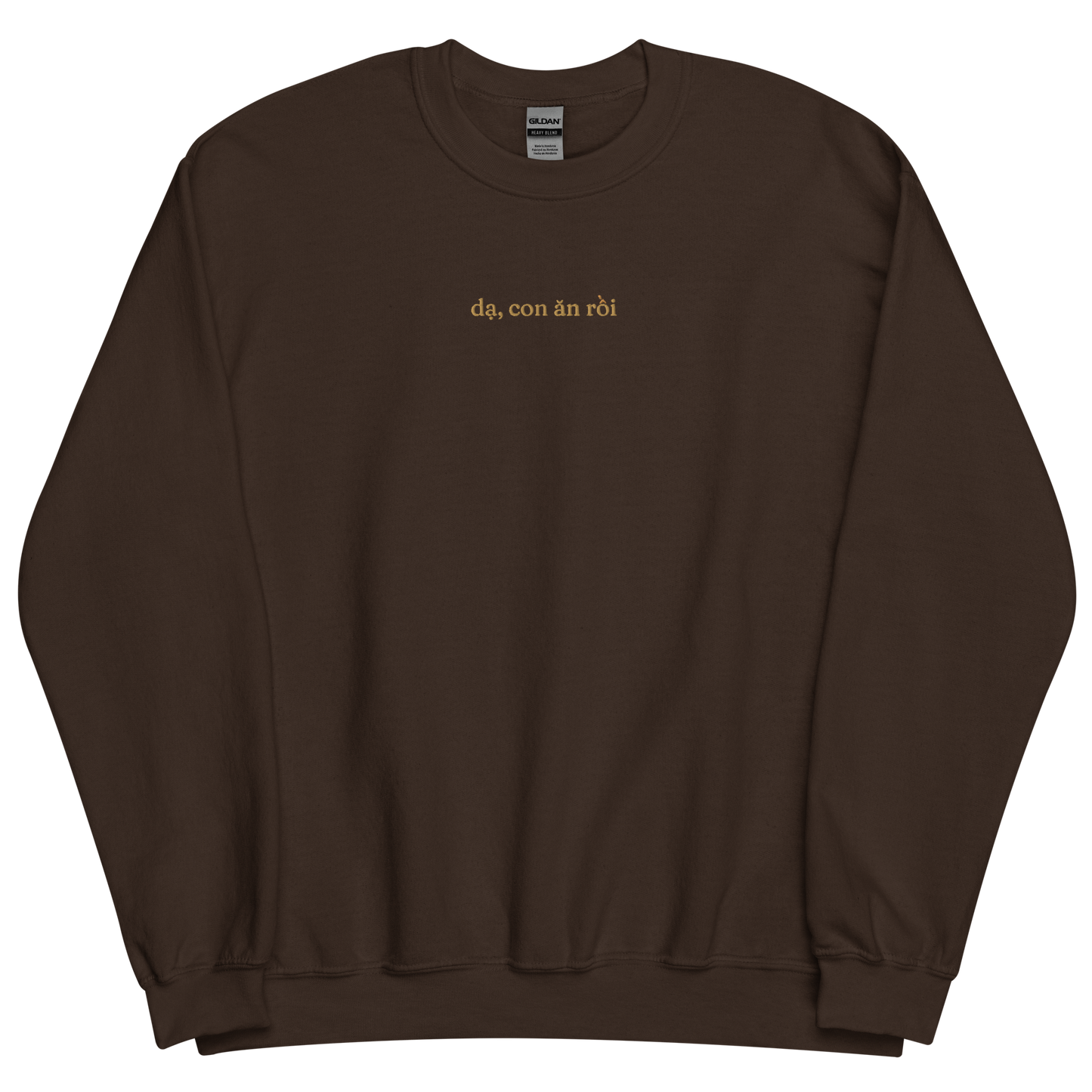 "Dạ, con ăn rồi" Sweatshirt